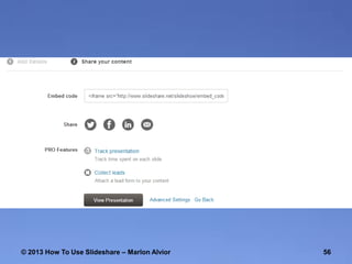 © 2013 How To Use ݺߣshare – Marlon Alvior

56

 