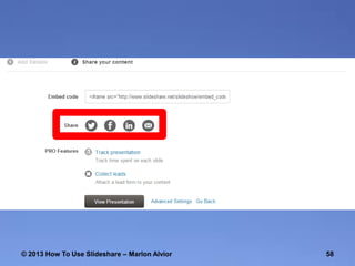 © 2013 How To Use ݺߣshare – Marlon Alvior

58

 
