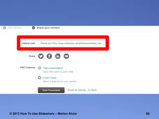 © 2013 How To Use ݺߣshare – Marlon Alvior

60

 