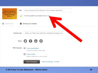 © 2013 How To Use ݺߣshare – Marlon Alvior

64

 