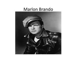 Marlon Brando
 