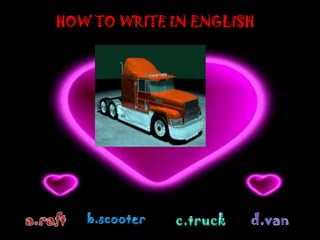 HOW TO WRITE IN ENGLISH
 