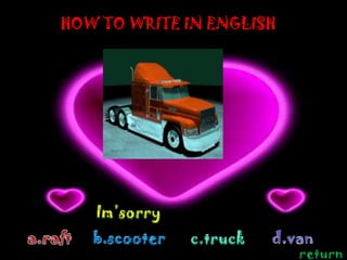 HOW TO WRITE IN ENGLISH




                          return
 