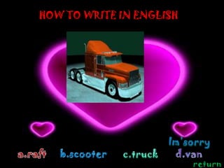 HOW TO WRITE IN ENGLISH




                          return
 