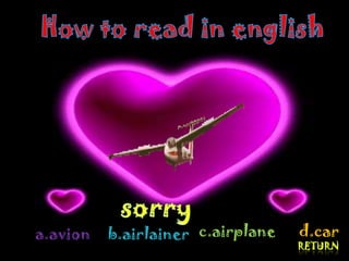 a.avion   b.airlainer c.airplane   d.car
 