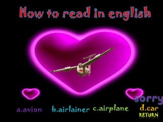 a.avion   b.airlainer c.airplane   d.car
 