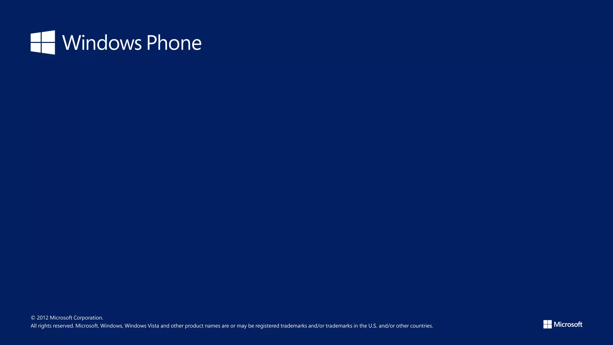 © 2012 Microsoft Corporation.
All rights reserved. Microsoft, Windows, Windows Vista and other product names are or may be registered trademarks and/or trademarks in the U.S. and/or other countries.

 