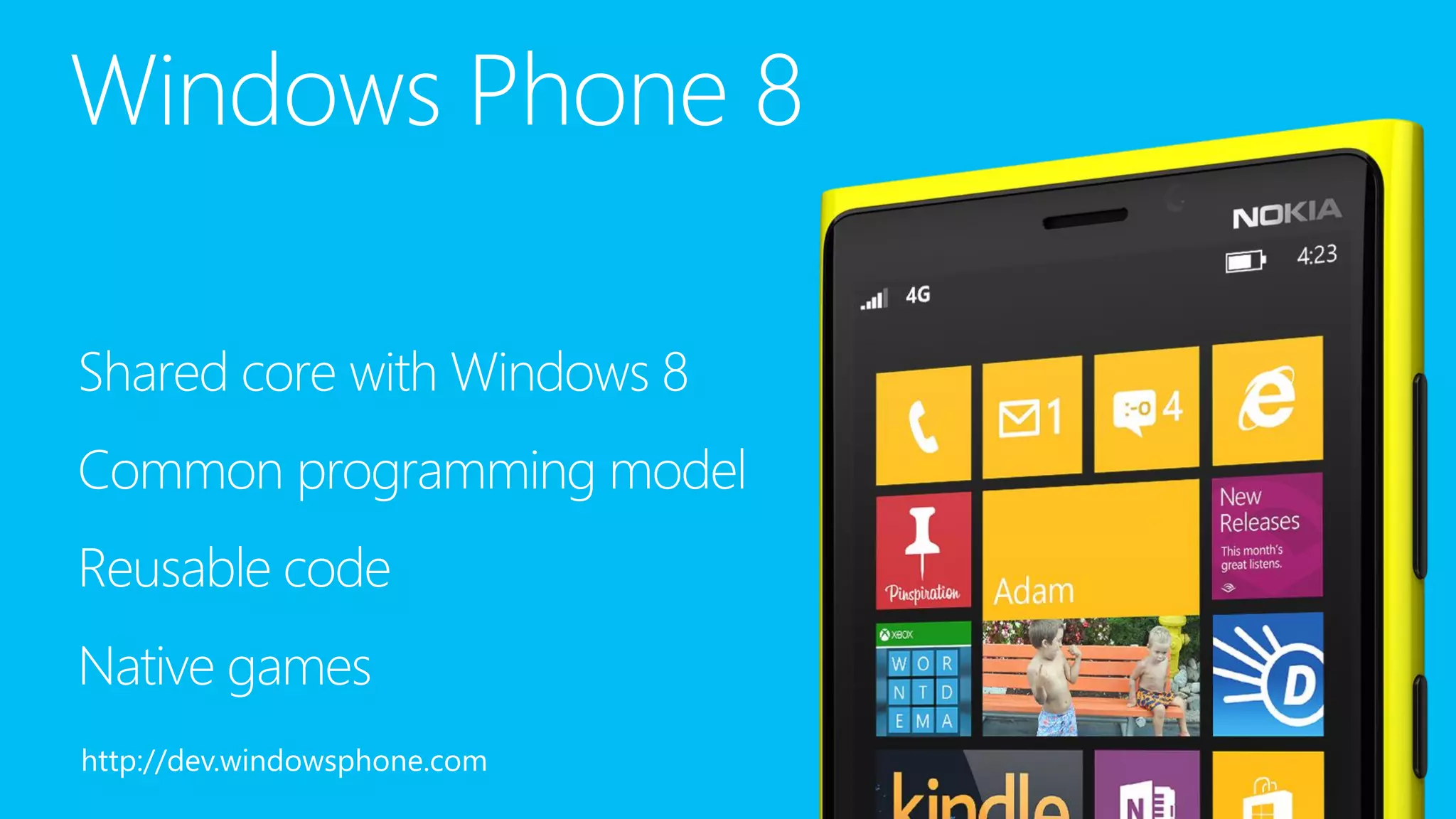 Windows Phone 8
Shared core with Windows 8
Common programming model
Reusable code
Native games
http://dev.windowsphone.com

 
