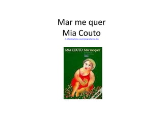 Mar me quer Mia Couto ...esktopia coutoiografia mia.doc 