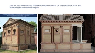 Da Wikimedia Commons: Giuppy85 / CC BY-SA (https://creativecommons.org/licenses/by-sa/4.0)
https://commons.wikimedia.org/wiki/File:Sepolcro_di_Annia_Regilla_-
_tempio_del_dio_Redicolo_(dettaglio_15).jpg
Fianchi e retro conservano una raffinata decorazione in laterizio, che si avvale a fini decorativi della
policromia data dai mattoni rossi e gialli
 