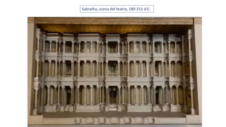 Sabratha, scena del teatro, 180-211 d.C.
 