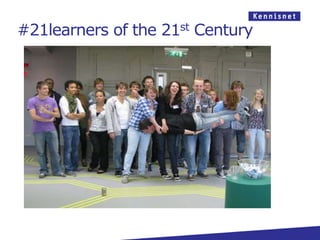 #21learners of the 21st Century
 