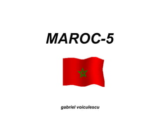 MAROC-5 gabriel voiculescu 
