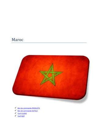Maroc




    Bon de commande PRODUITS
    Bon de commande OUTILS
    Tarif CLIENT
    Tarif NDP
 