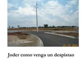 Joder como venga un despistao 