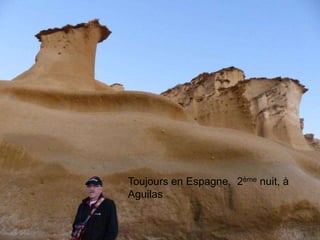 Toujours en Espagne, 2ème nuit, à
Aguilas
 