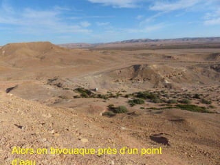 Alors on bivouaque près d’un point
 