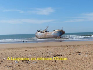 A Laayoune, on retrouve l’Océan.
 