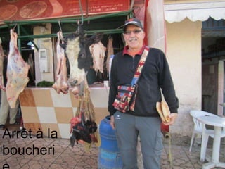 Arrêt à la
boucheri
 