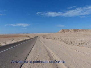 Arrivée sur la péninsule de Dakhla
 