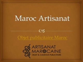 Objet publicitaire Maroc
 
