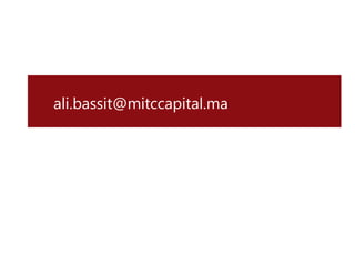 ali.bassit@mitccapital.ma
 