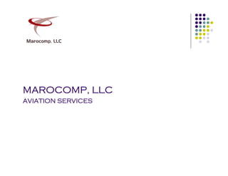 MAROCOMP, LLC
AVIATION SERVICES
 