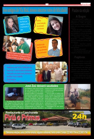 11                                                    Via Real

Aos amigos do Via Real, nossos sinceros votos de felicidade! Piadas da edição
                                                                                                                               A Sogra
                            Parabéns à jovem                                                                            Um sujeito levou a mulher e a
                                                            Parabéns
                            Ana Paula, que                                                                           sogra para conhecerem Jerusalém.
                                                             Lorena Luiza pelo                                       Chegando lá, a velha não aguen-
                             completou, no dia                                                                       tou a emoção de conhecer a Terra
                             25 de fevereiro, 15            seu aniversário                                          Santa, teve um ataque cardíaco e
                                                                                                                     morreu.
                              anos                          12 de fevereiro                                             Depois de tomar as providên-
                                                                                                                     cias necessárias, o casal descobriu
                                                                                                                     que trasladar o corpo de volta para
                                                                                                                     o Brasil custaria 10 mil dólares.
                                                                                                                        — Meu bem, — disse a esposa
                                                                                                                     ao marido — se quiser, podemos
                                                                                                                     enterrar mamãe aqui mesmo. Não
                                                                                                                     me importo.

                                                            Parabéns ao pre-
                                                                                                                        — NÃO! — disse-lhe o marido
                                                                                                                     — em Jerusalém não a enterro de
                                                            feito Frede Silvério,                                    jeito nenhum!

                                                             pelo seu aniversário
                                                                                                                        — Por que, meu amor?
                                                                                                                        — Um sujeito foi enterrado aqui
     Parabéns à pequena B                                    dia 22 de fevereiro                                     e depois de três dias ressuscitou!
    no dia 12 de fevereiro runa, pelo seu batizado
                          ,
    Senhora do Rosário emna Paróquia de Nossa
                            Alfredo Vasconcelos                                                                            Fugitivos
                                                                                                                         Dez anos depois, a moça do
                                                                                                                      censo voltou àquela cidadezinha
                                                                                                                      do interior mineiro e constatou
    Parabéns ao casal Victor e Izabel pela cele-                                                                      que a população não tinha au-
                                                                                                                      mentado nem diminuído. Per-
    bração dos 25 anos de enlace matrimonial,                                                                         guntou a uma velha moradora:
    vivenciados com muito amor, juntamente                                                                               - Como isso pode acontecer?

    aos filhos Victor e Isabella.                                                                                        - É facir, dona! Cada vez que
                                                                                                                      nasce um bebê, foge um rapaz da
    28 de fevereiro                                                                                                   cidade...



                                       José Zaú deixará saudades
                                       dos Matheus, onde com D. Geral-      orações eram de grande sabedoria
                                       da, sua esposa, constituiu famí-     e orientava a todos que participa-
                                       lia. Sempre procurou ser exem-       vam da sua vida.
                                       plo para os filhos e a comunidade.       Um ser assim só poderá con-
                                       Reconhecido na região como bom       tinuar vivendo nos corações das
                                       pai,  amigo, homem de coragem,       pessoas que o conheceram, dei-
                                       honesto, trabalhador. Todos que      xando muita saudade. Ele sempre
                                       o conheciam admiravam sua sim-       será lembrado com muita felicida-
    No último dia 22 faleceu o Sr.     plicidade e sua forma de viver. O    de, pois foi assim que ensinou seus
 José Miguel da Silva (José Zaú).      convívio com um senhor tão re-       conhecidos a viverem. Que José
 Nascido na comunidade de Pal-         ligioso e correto oportunizou o      Zaú descanse em paz!
 mital dos Carvalhos, logo que se      enriquecimento de muitos seres           Homenagem de seus  paren-
 casou, mudou-se para Palmital         humanos. As opiniões, decisões e     tes  e amigos.                        21/07/1915            22/02/2012


  Restaurante e Lanchonete                                                                                              Funcionando


 Piriá e Primus                                                                                                        24h
  Oferecemos refeições, caldos, lanches variados, salgados e artesanato. Venha conferir. Contato: (32) 9963-1764 ou (32) 9957-1764
 