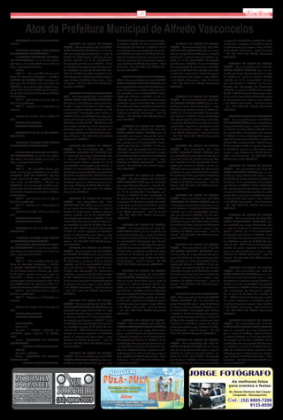 15                                                                                                 Via Real

              Atos da Prefeitura Municipal de Alfredo Vasconcelos
    PORTARIA Nº 474 de 24 DE OUTUBRO                                                                 de Auxiliar de Enfermagem, conforme Proces-                                                         no prazo de 02 (dois) dias contados do recebi-
DE 2011                                                  EXTRATO DE TERMO DE CONVO-                  so Seletivo realizado em 18 de setembro/2011           EXTRATO DE TERMO DE CONVO-                   mento deste, importará na desistência quanto
                                                   CAÇÃO – Fica convocado(a) o(a) Sr.(a) MAR-        homologado pelo Decreto nº 405/2011. A não        CAÇÃO – Fica convocado(a) o(a) Sr.(a) FER-        ao chamamento para ocupar a vaga. Prefeitu-
     “CONCEDE LICENÇA PARA TRATAR                  CELA CRISTIANE DA SILVA para ser contra-          manifestação e/ou apresentação dos documen-       NANDA DIAS BERNARDO para ser contra-              ra de Alfredo Vasconcelos – Setor de Pessoal
DE INTERESSES PARTICULARES”                        tada por tempo determinado para o cargo de        tos solicitados no prazo de 02 (dois) dias con-   tada por tempo determinado para o cargo de        – Tel. (32) 3367-1107. Alfredo Vasconcelos
     O PREFEITO MUNICIPAL DE ALFRE-                Auxiliar de Enfermagem, conforme Processo         tados do recebimento deste, importará na de-      Professor II, conforme Processo Seletivo rea-     26/01/2012.
DO VASCONCELOS, no uso de suas atribui-            Seletivo realizado em 18 de setembro/2011         sistência quanto ao chamamento para ocupar a      lizado em 18 de setembro/2011 homologado
ções legais e, de conformidade com as Leis em      homologado pelo Decreto nº 405/2011. A não        vaga. Prefeitura de Alfredo Vasconcelos – Setor   pelo Decreto nº 405/2011. A não manifestação            EXTRATO DE TERMO DE CONVO-
vigor, e pela presente Portaria,                   manifestação e/ou apresentação dos documen-       de Pessoal – Tel. (32) 3367-1107. Alfredo Vas-    e/ou apresentação dos documentos solicitados      CAÇÃO – Fica convocado(a) o(a) Sr.(a) DA-
     Resolve:                                      tos solicitados no prazo de 02 (dois) dias con-   concelos 22/12/2011.                              no prazo de 02 (dois) dias contados do recebi-    NIELLE BIANCA BAPTISTA para ser con-
     ART. 1º. - Fica concedida Licença para        tados do recebimento deste, importará na de-                                                        mento deste, importará na desistência quanto      tratada por tempo determinado para o cargo
Tratar de Interesses Particulares, a servidora     sistência quanto ao chamamento para ocupar a            EXTRATO DE TERMO DE CONVOCA-                ao chamamento para ocupar a vaga. Prefeitu-       de Professor II, conforme Processo Seletivo
LIDIANE DE ARAÚJO GAVA, Professora II,             vaga. Prefeitura de Alfredo Vasconcelos – Setor   ÇÃO – Fica convocado(a) o(a) Sr.(a) SANDRA        ra de Alfredo Vasconcelos – Setor de Pessoal      realizado em 18 de setembro/2011 homolo-
pelo prazo de 02 (dois) anos, com início em        de Pessoal – Tel. (32) 3367-1107. Alfredo Vas-    MARIA MENDES DA SILVA OLIVEIRA para               – Tel. (32) 3367-1107. Alfredo Vasconcelos        gado pelo Decreto nº 405/2011. A não mani-
24/10/2011, sem remuneração, conforme pre-         concelos 15/12/2011.                              ser contratada por tempo determinado para o       25/01/2012.                                       festação e/ou apresentação dos documentos
ceitua o Art. 83 da Lei 156/2001 de 05 de setem-                                                     cargo de Professor I, conforme Processo Sele-                                                       solicitados no prazo de 02 (dois) dias contados
bro de 2001 ( Estatuto dos Servidores Públicos          EXTRATO DE TERMO DE CONVOCA-                 tivo realizado em 18 de setembro/2011 homo-                                                         do AR - ECT do Termo de Convocação envia-
do Município).                                     ÇÃO – Fica convocado(a) o(a) Sr.(a) NÁDIA         logado pelo Decreto nº 405/2011. A não ma-             EXTRATO DE TERMO DE CONVO-                   do via correio importará na desistência quanto
     ART. 2º - Esta Portaria entra em vigor na     MARIA NEVES DOS SANTOS NASCIMEN-                  nifestação e/ou apresentação dos documentos       CAÇÃO – Fica convocado(a) o(a) Sr.(a) ALI-        ao chamamento para ocupar a vaga. Prefeitu-
data de sua publicação.                            TO para ser contratada por tempo determina-       solicitados no prazo de 02 (dois) dias contados   NE JOSIANE MENDES SALES para ser con-             ra de Alfredo Vasconcelos – Setor de Pessoal
     ART. 3º - Revogam-se as disposições em        do para o cargo de Auxiliar de Enfermagem,        do recebimento deste, importará na desistência    tratada por tempo determinado para o cargo        – Tel. (32) 3367-1107. Alfredo Vasconcelos
contrário.                                         conforme Processo Seletivo realizado em 18 de     quanto ao chamamento para ocupar a vaga.          de Professor II, conforme Processo Seletivo re-   30/01/2012.
                                                   setembro/2011 homologado pelo Decreto nº          Prefeitura de Alfredo Vasconcelos – Setor de      alizado em 18 de setembro/2011 homologado
    Gabinete do Prefeito, 24 de outubro de         405/2011. A não manifestação e/ou apresenta-      Pessoal – Tel. (32) 3367-1107. Alfredo Vascon-    pelo Decreto nº 405/2011. A não manifestação           EXTRATO DE TERMO DE CONVOCA-
2011.                                              ção dos documentos solicitados no prazo de 02     celos 25/01/2012.                                 e/ou apresentação dos documentos solicitados      ÇÃO – Fica convocado(a) o(a) Sr.(a) IOLAN-
    OLACIR ELY DA SILVA                            (dois) dias contados do AR - ECT do Termo de                                                        no prazo de 02 (dois) dias contados do recebi-    DA BERTOLIN MAIA para ser contratada por
    PREFEITO MUNICIPAL                             Convocação enviado via correio importará na             EXTRATO DE TERMO DE CONVO-                  mento deste, importará na desistência quanto      tempo determinado para o cargo de Professor
                                                   desistência quanto ao chamamento para ocu-        CAÇÃO – Fica convocado(a) o(a) Sr.(a) DA-         ao chamamento para ocupar a vaga. Prefeitu-       II conforme Processo Seletivo realizado em 18
   PORTARIA Nº 475 de 02 DE NOVEM-                 par a vaga. Prefeitura de Alfredo Vasconcelos –   NIELA PENHA ALVES AFONSO para ser                 ra de Alfredo Vasconcelos – Setor de Pessoal      de setembro/2011 homologado pelo Decreto
BRO DE 2011                                        Setor de Pessoal – Tel. (32) 3367-1107. Alfredo   contratada por tempo determinado para o           – Tel. (32) 3367-1107. Alfredo Vasconcelos        nº 405/2011. A não manifestação e/ou apresen-
                                                   Vasconcelos 15/12/2011.                           cargo de Professor I, conforme Processo Sele-     25/01/2012.                                       tação dos documentos solicitados no prazo de
    “CONCEDE LICENÇA PARA TRATAR                                                                     tivo realizado em 18 de setembro/2011 homo-                                                         02 (dois) dias contados do AR - ECT do Termo
DE INTERESSES PARTICULARES”                             EXTRATO DE TERMO DE CONVO-                   logado pelo Decreto nº 405/2011. A não ma-              EXTRATO DE TERMO DE CONVO-                  de Convocação enviado via correio importará
                                                   CAÇÃO – Fica convocado(a) o(a) Sr.(a)             nifestação e/ou apresentação dos documentos       CAÇÃO – Fica convocado(a) o(a) Sr.(a)             na desistência quanto ao chamamento para
     O PREFEITO MUNICIPAL DE ALFRE-                JACYLENE CRISTINA DE OLIVEIRA para                solicitados no prazo de 02 (dois) dias contados   ALINE FERREIRA VIDAL CAMPOS para                  ocupar a vaga. Prefeitura de Alfredo Vascon-
DO VASCONCELOS, no uso de suas atribui-            ser contratada por tempo determinado para         do recebimento deste, importará na desistência    ser contratada por tempo determinado para o       celos – Setor de Pessoal – Tel. (32) 3367-1107.
ções legais e, de conformidade com as Leis em      o cargo de Auxiliar de Enfermagem, con-           quanto ao chamamento para ocupar a vaga.          cargo de Professor II, conforme Processo Sele-    Alfredo Vasconcelos 30/01/2012.
vigor, e pela presente Portaria,                   forme Processo Seletivo realizado em 18 de        Prefeitura de Alfredo Vasconcelos – Setor de      tivo realizado em 18 de setembro/2011 homo-
     Resolve:                                      setembro/2011 homologado pelo Decreto nº          Pessoal – Tel. (32) 3367-1107. Alfredo Vascon-    logado pelo Decreto nº 405/2011. A não ma-             EXTRATO DE TERMO DE CONVO-
     ART. 1º. - Fica concedida Licença para        405/2011. A não manifestação e/ou apresenta-      celos 25/01/2012.                                 nifestação e/ou apresentação dos documentos       CAÇÃO – Fica convocado(a) o(a) Sr.(a) SA-
Tratar de Interesses Particulares, ao servidor     ção dos documentos solicitados no prazo de 02                                                       solicitados no prazo de 02 (dois) dias contados   BRINA APARECIDA RIBEIRO para ser con-
RICARDO JOSÉ DE ALMEIDA, Operário                  (dois) dias contados do AR - ECT do Termo de           EXTRATO DE TERMO DE CONVO-                   do recebimento deste, importará na desistência    tratada por tempo determinado para o cargo
I, pelo prazo de 24 (vinte e quatro) meses,        Convocação enviado via correio importará na       CAÇÃO – Fica convocado(a) o(a) Sr.(a) LO-         quanto ao chamamento para ocupar a vaga.          de Professor II, conforme Processo Seletivo re-
com início em 02/11/2011 e término em              desistência quanto ao chamamento para ocu-        RENA BERTOLIN MAIA para ser contratada            Prefeitura de Alfredo Vasconcelos – Setor de      alizado em 18 de setembro/2011 homologado
01/02/2013, sem remuneração, conforme pre-         par a vaga. Prefeitura de Alfredo Vasconcelos –   por tempo determinado para o cargo de Pro-        Pessoal – Tel. (32) 3367-1107. Alfredo Vascon-    pelo Decreto nº 405/2011. A não manifestação
ceitua o Art. 83 da Lei 156/2001 de 05 de setem-   Setor de Pessoal – Tel. (32) 3367-1107. Alfredo   fessor II, conforme Processo Seletivo realizado   celos 25/01/2012.                                 e/ou apresentação dos documentos solicitados
bro de 2001 ( Estatuto dos Servidores Públicos     Vasconcelos 19/12/2011.                           em 18 de setembro/2011 homologado pelo                                                              no prazo de 02 (dois) dias contados do recebi-
do Município).                                                                                       Decreto nº 405/2011. A não manifestação e/              EXTRATO DE TERMO DE CONVO-                  mento deste, importará na desistência quanto
     ART. 2º - Esta Portaria entra em vigor na           EXTRATO DE TERMO DE CONVO-                  ou apresentação dos documentos solicitados        CAÇÃO – Fica convocado(a) o(a) Sr.(a) JOSY        ao chamamento para ocupar a vaga. Prefeitu-
data de sua publicação.                            CAÇÃO – Fica convocado(a) o(a) Sr.(a)             no prazo de 02 (dois) dias contados do recebi-    APARECIDA DE PAULO RIBEIRO para ser               ra de Alfredo Vasconcelos – Setor de Pessoal
     ART. 3º - Revogam-se as disposições em        CLAUDINEIA DA SILVA para ser contrata-            mento deste, importará na desistência quanto      contratada por tempo determinado para o car-      – Tel. (32) 3367-1107. Alfredo Vasconcelos
contrário.                                         da por tempo determinado para o cargo de          ao chamamento para ocupar a vaga. Prefeitu-       go de Professor II, conforme Processo Seletivo    30/01/2012.
     Gabinete do Prefeito, 02 de novembro de       Auxiliar de Enfermagem, conforme Processo         ra de Alfredo Vasconcelos – Setor de Pessoal      realizado em 18 de setembro/2011 homolo-
2011.                                              Seletivo realizado em 18 de setembro/2011         – Tel. (32) 3367-1107. Alfredo Vasconcelos        gado pelo Decreto nº 405/2011. A não mani-             EXTRATO DE TERMO DE CONVO-
     OLACIR ELY DA SILVA                           homologado pelo Decreto nº 405/2011. A não        25/01/2012.                                       festação e/ou apresentação dos documentos         CAÇÃO – Fica convocado(a) o(a) Sr.(a) DEI-
     PREFEITO MUNICIPAL                            manifestação e/ou apresentação dos documen-                                                         solicitados no prazo de 02 (dois) dias contados   JEANE AUXILIADORA MACHADO para
                                                   tos solicitados no prazo de 02 (dois) dias con-         EXTRATO DE TERMO DE CONVO-                  do recebimento deste, importará na desistência    ser contratada por tempo determinado para
   PORTARIA Nº 476 de 02 DE NOVEM-                 tados do AR - ECT do Termo de Convocação          CAÇÃO – Fica convocado(a) o(a) Sr.(a) ERI-        quanto ao chamamento para ocupar a vaga.          o cargo de Professor II conforme Processo
BRO DE 2011                                        enviado via correio importará na desistência      LENE ALVES LIMA para ser contratada por           Prefeitura de Alfredo Vasconcelos – Setor de      Seletivo realizado em 18 de setembro/2011
                                                   quanto ao chamamento para ocupar a vaga.          tempo determinado para o cargo de Professor       Pessoal – Tel. (32) 3367-1107. Alfredo Vascon-    homologado pelo Decreto nº 405/2011. A não
      “CONCEDE LICENÇA PARA TRATAR                 Prefeitura de Alfredo Vasconcelos – Setor de      II, conforme Processo Seletivo realizado em 18    celos 25/01/2012.                                 manifestação e/ou apresentação dos documen-
DE INTERESSES PARTICULARES”                        Pessoal – Tel. (32) 3367-1107. Alfredo Vascon-    de setembro/2011 homologado pelo Decreto                                                            tos solicitados no prazo de 02 (dois) dias con-
      O PREFEITO MUNICIPAL DE ALFRE-               celos 22/12/2011.                                 nº 405/2011. A não manifestação e/ou apresen-           EXTRATO DE TERMO DE CONVO-                  tados do AR - ECT do Termo de Convocação
DO VASCONCELOS, no uso de suas atribui-                  EXTRATO DE TERMO DE CONVO-                  tação dos documentos solicitados no prazo de      CAÇÃO – Fica convocado(a) o(a) Sr.(a) LU-         enviado via correio importará na desistência
ções legais e, de conformidade com as Leis em      CAÇÃO – Fica convocado o(a) Sr.(a) GIOVA-         02 (dois) dias contados do recebimento deste,     ZIA MARIA FURTADO CARVALHO para                   quanto ao chamamento para ocupar a vaga.
vigor, e pela presente Portaria,                   NI FIALHO DE SOUZA para ser contratado            importará na desistência quanto ao chama-         ser contratada por tempo determinado para o       Prefeitura de Alfredo Vasconcelos – Setor de
      Resolve:                                     por tempo determinado no cargo de Auxiliar        mento para ocupar a vaga. Prefeitura de Alfre-    cargo de Professor II, conforme Processo Sele-    Pessoal – Tel. (32) 3367-1107. Alfredo Vascon-
      ART. 1º. - Fica concedida Licença para       de Enfermagem, conforme Processo Seletivo         do Vasconcelos – Setor de Pessoal – Tel. (32)     tivo realizado em 18 de setembro/2011 homo-       celos 23/02/2012.
Tratar de Interesses Particulares, a servido-      realizado em 18 de setembro/2011 homolo-          3367-1107. Alfredo Vasconcelos 25/01/2012.        logado pelo Decreto nº 405/2011. A não ma-
ra ELIANE CRISTINA DA COSTA, Auxi-                 gado pelo Decreto nº 405/2011. A não mani-                                                          nifestação e/ou apresentação dos documentos            EXTRATO DE TERMO DE CONVO-
liar de Serviço Interno e Externo, pelo prazo      festação e/ou apresentação dos documentos              EXTRATO DE TERMO DE CONVO-                   solicitados no prazo de 02 (dois) dias contados   CAÇÃO – Fica convocado(a) o(a) Sr.(a) VA-
de 24 (vinte e quatro) meses, com início em        solicitados no prazo de 02 (dois) dias contados   CAÇÃO – Fica convocado o(a) Sr.(a) MAR-           do recebimento deste, importará na desistência    NESSA GOMES DE OLIVEIRA para ser con-
02/11/2011 e término em 01/02/2013, sem            do AR - ECT do Termo de Convocação envia-         COS ANTÔNIO MARQUES para ser contra-              quanto ao chamamento para ocupar a vaga.          tratada por tempo determinado para o cargo
remuneração, conforme preceitua o Art. 83 da       do via correio importará na desistência quanto    tado por tempo determinado para o cargo de        Prefeitura de Alfredo Vasconcelos – Setor de      de Professor II conforme Processo Seletivo re-
Lei 156/2001 de 05 de setembro de 2001 ( Es-       ao chamamento para ocupar a vaga. Prefeitu-       Professor II, conforme Processo Seletivo rea-     Pessoal – Tel. (32) 3367-1107. Alfredo Vascon-    alizado em 18 de setembro/2011 homologado
tatuto dos Servidores Públicos do Município).      ra de Alfredo Vasconcelos – Setor de Pessoal      lizado em 18 de setembro/2011 homologado          celos 26/01/2012.                                 pelo Decreto nº 405/2011. A não manifestação
      ART. 2º - Esta Portaria entra em vigor na    – Tel. (32) 3367-1107. Alfredo Vasconcelos        pelo Decreto nº 405/2011. A não manifestação                                                        e/ou apresentação dos documentos solicita-
data de sua publicação.                            22/12/2011.                                       e/ou apresentação dos documentos solicitados            EXTRATO DE TERMO DE CONVOCA-                dos no prazo de 02 (dois) dias contados do
      ART. 3º - Revogam-se as disposições em                                                         no prazo de 02 (dois) dias contados do recebi-    ÇÃO – Fica convocado(a) o(a) Sr.(a) MÁRCIA        AR - ECT do Termo de Convocação enviado
contrário.                                              EXTRATO DE TERMO DE CONVO-                   mento deste, importará na desistência quanto      MARIA MOREIRA para ser contratada por             via correio importará na desistência quanto
                                                   CAÇÃO – Fica convocado(a) o(a) Sr.(a) CÍN-        ao chamamento para ocupar a vaga. Prefeitu-       tempo determinado para o cargo de Professor       ao chamamento para ocupar a vaga. Prefeitu-
    Gabinete do Prefeito, 02 de novembro de        TIA RENATA FERREIRA DE SOUZA para ser             ra de Alfredo Vasconcelos – Setor de Pessoal      II, conforme Processo Seletivo realizado em 18    ra de Alfredo Vasconcelos – Setor de Pessoal
2011.                                              contratada por tempo determinado no cargo         – Tel. (32) 3367-1107. Alfredo Vasconcelos        de setembro/2011 homologado pelo Decreto          – Tel. (32) 3367-1107. Alfredo Vasconcelos
    OLACIR ELY DA SILVA                            de Auxiliar de Enfermagem, conforme Proces-       25/01/2012.                                       nº 405/2011. A não manifestação e/ou apresen-     23/02/2012.
    PREFEITO MUNICIPAL                             so Seletivo realizado em 18 de setembro/2011                                                        tação dos documentos solicitados no prazo de
                                                   homologado pelo Decreto nº 405/2011. A não              EXTRATO DE TERMO DE CONVO-                  02 (dois) dias contados do recebimento deste,           EXTRATO DE TERMO DE CONVO-
    RETIFICAÇÃO:                                   manifestação e/ou apresentação dos documen-       CAÇÃO – Fica convocado(a) o(a) Sr.(a) LU-         importará na desistência quanto ao chama-         CAÇÃO – Fica convocado(a) o(a) Sr.(a) NA-
    Onde se lê:                                    tos solicitados no prazo de 02 (dois) dias con-   CIMARA APARECIDA GOMES PROCÓPIO                   mento para ocupar a vaga. Prefeitura de Alfre-    THÁLIA LOPES GOMES PINTO FERREIRA
    Contrato nº 071/2011, Publicado em             tados do AR - ECT do Termo de Convocação          para ser contratada por tempo determinado         do Vasconcelos – Setor de Pessoal – Tel. (32)     para ser contratada por tempo determinado
13/01/2012, página 05.Jornal “”O CIRCU-            enviado via correio importará na desistência      para o cargo de Professor II, conforme Proces-    3367-1107. Alfredo Vasconcelos 26/01/2012.        para o cargo de Psicóloga, conforme Proces-
LAR””                                              quanto ao chamamento para ocupar a vaga.          so Seletivo realizado em 18 de setembro/2011                                                        so Seletivo realizado em 18 de setembro/2011
    Partes: MUNICÍPIO DE ALFREDO                   Prefeitura de Alfredo Vasconcelos – Setor de      homologado pelo Decreto nº 405/2011. A não             EXTRATO DE TERMO DE CONVO-                   homologado pelo Decreto nº 405/2011. A não
VASCONCELOS                                        Pessoal – Tel. (32) 3367-1107. Alfredo Vascon-    manifestação e/ou apresentação dos documen-       CAÇÃO – Fica convocado(a) o(a) Sr.(a) SA-         manifestação e/ou apresentação dos documen-
           RAFAEL FERREIRA DE SOUZA                celos 22/12/2011.                                 tos solicitados no prazo de 02 (dois) dias con-   BRINA DA SILVA CAMPOS para ser contra-            tos solicitados no prazo de 02 (dois) dias con-
    LEIA-SE:                                                                                         tados do recebimento deste, importará na de-      tada por tempo determinado para o cargo de        tados do recebimento deste, importará na de-
    Contrato nº 073/2011                                EXTRATO DE TERMO DE CONVO-                   sistência quanto ao chamamento para ocupar a      Professor II, conforme Processo Seletivo rea-     sistência quanto ao chamamento para ocupar a
    Partes: MUNICÍPIO DE ALFREDO                   CAÇÃO – Fica convocado(a) o(a) Sr.(a) CON-        vaga. Prefeitura de Alfredo Vasconcelos – Setor   lizado em 18 de setembro/2011 homologado          vaga. Prefeitura de Alfredo Vasconcelos – Setor
VASCONCELOS                                        CEIÇÃO APARECIDA PORTES para ser con-             de Pessoal – Tel. (32) 3367-1107. Alfredo Vas-    pelo Decreto nº 405/2011. A não manifestação      de Pessoal – Tel. (32) 3367-1107. Alfredo Vas-
           RAFAEL FERREIRA DE SOUZA                tratada por tempo determinado para o cargo        concelos 25/01/2012.                              e/ou apresentação dos documentos solicitados      concelos 25/01/2012.




                                                                                                                                                                                                                                            G

                                                                                                                                                                                                            Cel.:
 