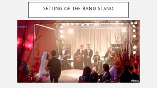 SETTING OF THE BAND STAND
 