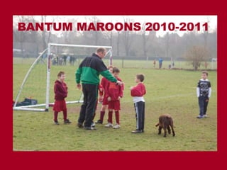 BANTUM MAROONS 2010-2011 