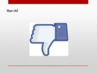 Hạn chế
 
