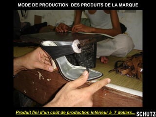 MODE DE PRODUCTION  DES PRODUITS DE LA MARQUE Produit fini d’un coût de production inférieur à  7 dollars... 