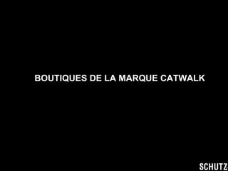 BOUTIQUES DE LA MARQUE CATWALK 