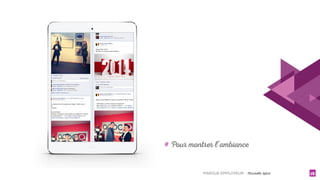 MARQUE EMPLOYEUR - Christelle Letist 15
# Pour montrer l’ambiance
 