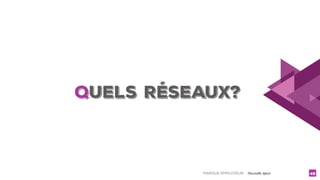 MARQUE EMPLOYEUR - Christelle Letist 49
QuELS Réseaux?
 
