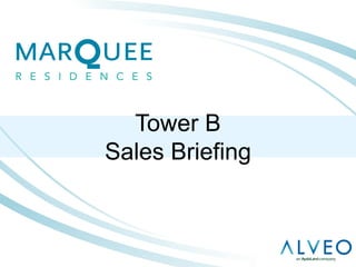 Tower B
Sales Briefing
 