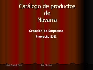 Catálogo de productos de Navarra Creación de Empresas Proyecto EJE. 