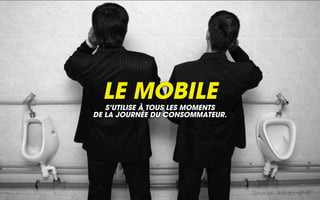 LE MOBILE
   S’UTILISE À TOUS LES MOMENTS
DE LA JOURNÉE DU CONSOMMATEUR.




                                  Sources : Médiamétrie
 