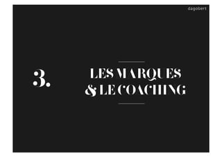 3. LESMARQUES
&LECOACHING
 