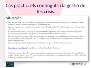 Cas pràctic: els continguts i la gestió de
                 les crisis
 