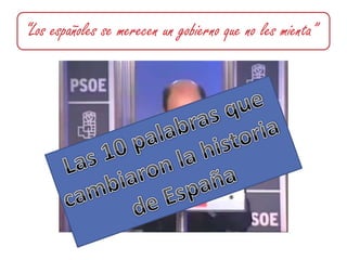 “Los españoles se merecen un gobierno que no les mienta”
 