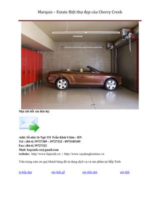 Marquis – Estate Biệt thự đẹp của Cherry Creek




Add: Số à 16 Ngõ 331 Trầ K á C â - HN
Tel : (84-4) 39727389 - 39727322 - 0975185185
Fax: (84-4) 39727322
Mail: bepxinh.vn@gmail.com
website: http://www.bepxinh.vn | http://www.xaydungkientruc.vn

Trân tr ng cảm ơn qu khách hàng đã s d ng dịch v và sản ph m tại ếp inh


tủ bếp đẹp             nội thất gỗ            nội thất nhà            nội thất
 