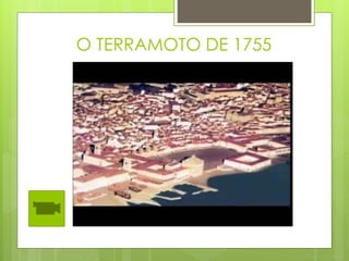 O TERRAMOTO DE 1755
 