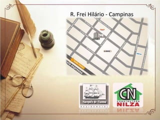 R. Frei Hilário - Campinas
 
