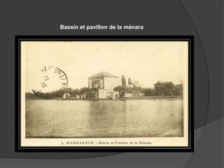 Bassin et pavillon de la ménara
 