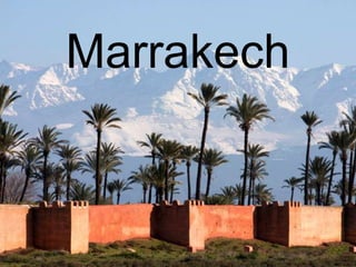 Marrakech
 