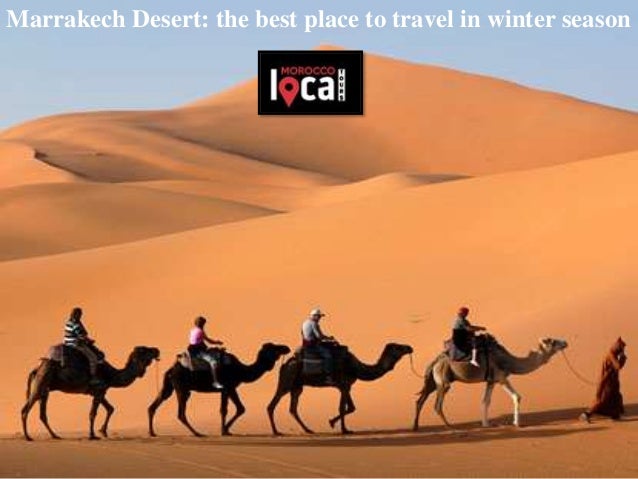 Marrakech Desert The Best Place To Travel In Winter Season
