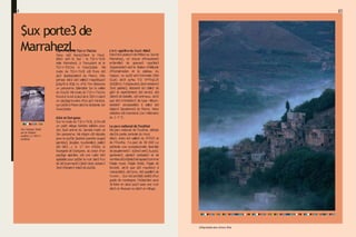 $4 $5
$ux porte3 de
MarrahezL
Dez me
z
z
aqe
z 7aizzéz
pard
e7ointainz
ancêtrez, à2 000 m
d‘a7titπde
V
i
7
7
a
q
ebe
r
bè
r
edanz7
eHaπt At7az
Tiyi-n-Te3t et Tiyi-n-TisLha
Deux zol3 franzLi33ent le Haut
$tla3 ver3 le 3ud : le Ti]i-n-Te3t
relie MarrahezL à Taroudant et le
Ti]i-n-TizLha à Ouar]a]ate. W
a
route du Ti]i-n-Te3t e3t l²une d
e
3
plu3 3peztazulaire3 du Maroz. Klle
grimpe dan3 d
e
3 vallée3 magniÀque3
ju3qu²à $ 0Q$ m, d²oì l²on dézouvre
un panorama 3plendide 3ur la vallée
du Sou33.W
a route du Ti]i-n-TizLha
franzLit lezol àplu3de$ 300 mdan3
un pay3age lunaire d²un gri3 minéral,
qui p
a
3
3
eàl²ozredan3la de3zente3ur
Ouar]a]ate.
A3ni et Oui-gane
Sur la route du Ti]i-n-Te3t, $3ni e3t
un petit village 6er6ère zélè6re pour
3on 3ouh animé du 3amedi matin et
3on panorama. W
a région e
3
t réputée
pour la zLa33e3portive(perdrix rouge3
gam6ra3, 3
anglier, tourterelle3, zaille3
d
e
3 6lé3….). $ 17 hm d²$3ni, la
6ourgade deOuirgane, au zœur d²un
pay3age alpe3tre, e3t une Lalte trè3
agréa6le pour p
a
3
3
e
r la nuit dan3l²un
de3
e
3zLarmant3 Lôtel3 dont zertain3
3ontd²anzien3relai3dezLa33e.
L’a-t -upe3t-e du Iaut Atla3
Dan3le3Lauteur3del²$tla3au3udde
MarrahezL, on trouve d²important3
en3em6le3 de gravure3 rupe3tre3
3urprenante3 ver3la 3tation d²altitude
d²Ouhaïmeden et le plateau du
Vagour, ou au33i ver3 Demnate (J6el
GLat) ain3i qu²au Ti]i N²TirgLi3t
($3Q0m).Ye
3gravure3,dontzertaine3
3ont géante3, dézorent le3 dalle3 de
grè3 et repré3entent d
e
3 arme3, d
e
3
3
zène3de6ataille, d
e
3animaux, ain3i
que d
e
3 in3zription3 de type «li6yzo-
6er6ère“ zompara6le3 à zelle3 d
e
3
région3 3aLarienne3 du Maroz. Weur
datatione
3
tinzertaine (1ermillénaire
av. J.-Y ?).
Le pa-s national de Toubhal
W
e parz national de Tou6hal, dé6ute
dan3la partie zentrale du Haut
$tla3, entre le3 vallée3 du N²Fi33 et
de l²Ouriha. Ye parz de 38 000 La
pré3ente une exzeptionnelle diver3ité
depeuplement3:zLêne3vert3,tLuya3,
genévrier3, plante3 Ler6azée3 et de
nom6reu3e3e
3
p
è
z
e
3derapaze3zomme
l²aigle royal, l²aigle 6otté, l²aigle de
Bonelli, ain3i que d
e
3 mouÁon3 à
manzLette3, d
e
3 lynx, d
e
3 ga]elle3 de
Yuvier… Sur le
3zon3eil3 avi3é3d²un
guide de montagne, l²a3zen3ion peut
3
e faire en deux jour3 avez une nuit
dan3un 6ivouaz oudan3un refuge.
 