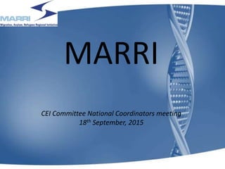 MARRI
CEI Committee National Coordinators meeting
18th September, 2015
1
 